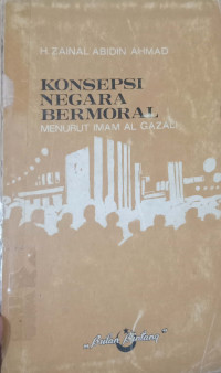 Konsepsi negara bermoral: menurut imam al gazali