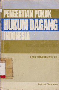 PENGERTIAN POKOK HUKUM DAGANG INDONESIA 4 : HUKUM JUAL BELI PERUSAHAAN