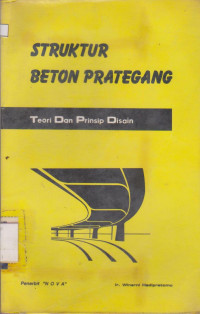 Image of STRUKTUR BETON PRATEGANG : TEORI DAN PRINSIP DISAIN