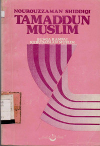 Image of TAMADDUN MUSLIM: BUNGA RAMPAI KEBUDAYAAN MUSLIM