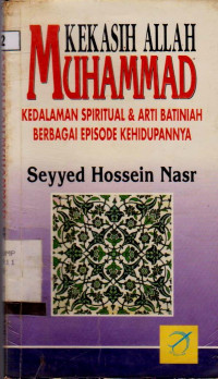 Image of KEKASIH ALLAH MUHAMMAD: KEDALAMAN SPIRITUAL & ARTI BATINIAH BERBAGAI EPISODE KEHIDUPANNYA