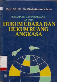 PERSAMAAN DAN PERBEDAAN ANTARA HUKUM UDARA DAN HUKUM RUANG ANGKASA : KHUSUS DALAM BIDANG HUKUM PERDATA INTERNASIONAL