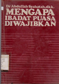 MENGAPA IBADAT PUASA DIWAJIBKAN