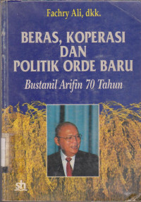 BERAS,KOPERASI DAN POLITIK ORDE BARU