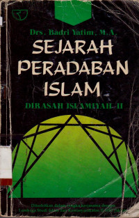 SEJARAH PERADABAN ISLAM DIRASAH ISLAMIYAH II