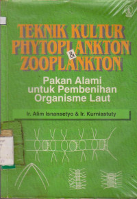 TEKNIK KULTUR PHYTOPLANKTON & ZOOPLANKTON : PAKAN ALAMI UNTUK PEMBENIHAN ORGANISME LAUT