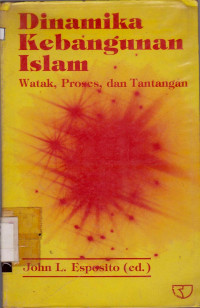 DINAMIKA KEBANGUNAN ISLAM WATAK, PROSES, DAN TANTANGAN