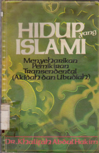 HIDUP YANG ISLAMI MENYEHARIKAN PEMIKIRAN TRANSENDENTAL (AKIDAH DAN UBUDIAH)