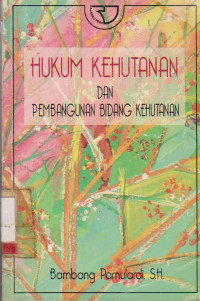 HUKUM KEHUTANAN DAN PEMBANGUNAN BIDANG KEHUTANAN