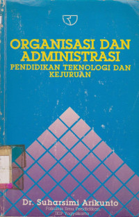 ORGANISASI DAN ADMINISTRASI : PENDIDIKAN TEKNOLOGI DAN KEJURUAN