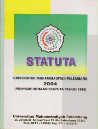 Statuta : Universitas Muhammadiyah palembang 2004 Penyempurnaan Statuta tahun 1998