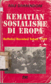 Image of KEMATIAN SOSIALISME DI EROPA : ERFLEKSI REVOLUSI TAHUN 1989