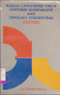 Image of KAJIAN LINGUISTIK UMUM HISTORIS KOMPARATIF DAN TIPOLOGI STRUKTURAL