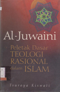 Image of ALJUWAINI : PELETAK DASAR TEOLOGI RASIONAL DALAM ISLAM