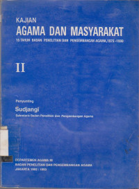 Image of KAJIAN AGAMA DAN MASYARAKAT II: 15 TAHUN BADAN PENELITIAN DAN PENGEMBANGAN AGAMA 1975-1990
