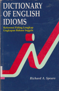 Image of DICTIONARY OF ENGLISH IDIOMS : REFERENSI PALING LENGKAP UNGKAPAN BAHASA INGGRIS