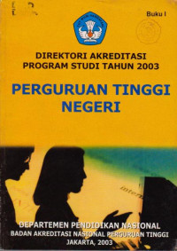 DIREKTORI AKREDITASI PROGRAM STUDI TAHUN 2003 : PERGURUAN TINGGI NEGERI