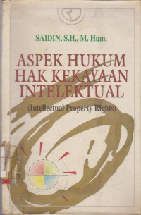 Image of ASPEK HUKUM HAK KEKAYAAN INTELEKTUAL : INTELLECTUAL PROPERTY RIGHTS