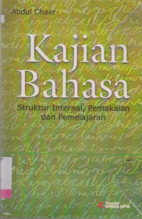 Image of KAJIAN BAHASA : STRUKTUR INTERNAL, PEMAKAIAN DAN PEMBELAJARAN