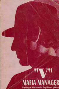 Image of MAFIA MANAGER : BIMBINGAN MACHIAVELLIS BAGI BISNIS MODERN