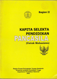 Image of KAPITA SELEKTA PENDIDIKAN PANCASILA : UNTUK MAHASISWA BAGIAN II