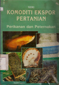 SERI KOMODITI EKSPOR PERTANIAN : PERIKANAN DAN PETERNAKAN