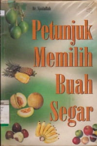 PETUNJUK MEMILIH BUAH SEGAR