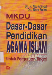 MKDU DASAR-DASAR PENDIDIKAN AGAMA ISLAM UNTUK PERGURUAN TINGGI