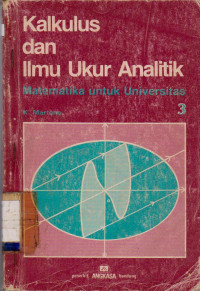 KALKULUS DAN ILMU UKUR ANALITIK  MATEMATIKA UNTUK UNIVERSITAS 3