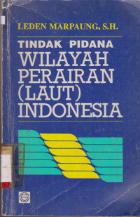 TINDAK PIDANA WILAYAH PERAIRAN (LAUT) INDONESIA