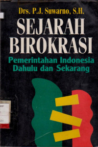 SEJARAH BIROKRASI PEMERINTAHAN INDONESIA DAHULU DAN SEKARANG