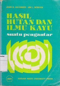 Image of Hasil hutan dan ilmu kayu: suatu pengantar