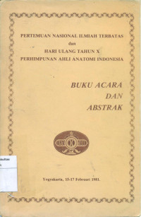 Image of Pertemuan nasional ilmiah terbatas dan hari ulang tahun x perhimpunan ahli anatomi Indonesia: buku acara dan abstrak