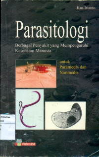 Image of Parasitologi: berbagai penyakit yang mempengaruhi kesehatan manusia untuk paramedis dan nonmedis