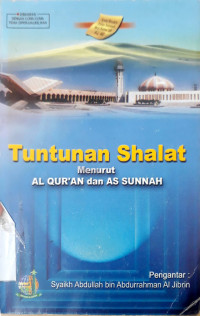 Tuntunan Shalat Menurut AL QUR'AN dan AS SUNNAH