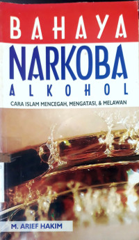 Bahaya Narkoba Alkohol Cara Islam Mencegah, mengatasi & Melawan