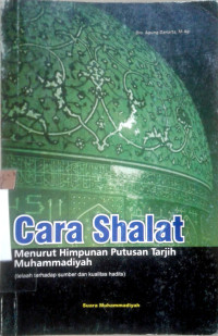 Cara Sholat: Menurut Himpunan Putusan Tarjih Muhammadiyah