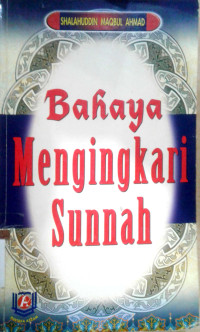 Bahaya Mengingkari Sunnah