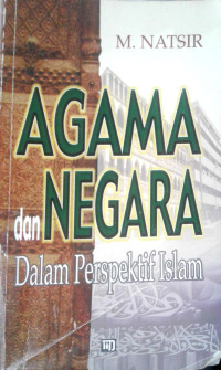 Agama Dan Negara Dalam Perspektif Islam