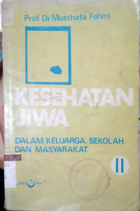 Kesehatan Jiwa Dalam Keluarga,Sekolah dan Masyarakat Jilid II