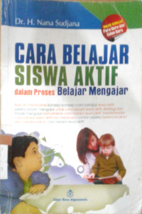 Cara Belajar Siswa Aktif Dalam Proses Belajar Mengajar