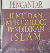 Pengantar ilmu dan metodologi pendidikan islam