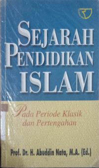 Sejarah Pendidikan Islam Pada Periode Klasik Dan Pertengahan