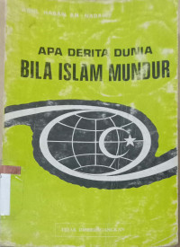 Apa Derita Dunia Bila ISLAM Mundur