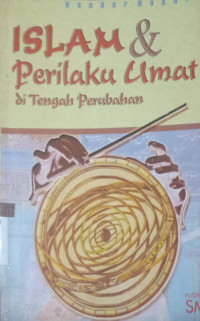 Islam & Perilaku Umat Di tengah Perubahan