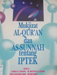 Mukjizat Al-Qur'an dan As-Sunnah tentang Iptek