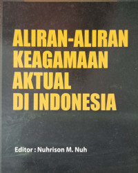 ALIRAN-ALIRAN KEAGAMAAN AKTUAL DI INDONESIA