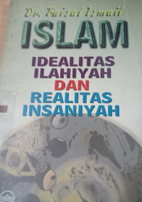 Islam Idealitas Ilahiyah dan Realitas Insaniyah