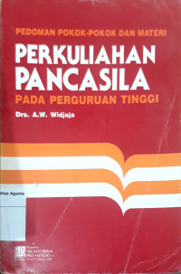 Pedoman Pokok-Pokok Dan Materi Perkuliahan Pancasila Pada Perguruan Tinggi