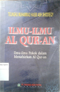 Ilmu-Ilmu Al-qur'an: Ilmu- Ilmu Pokok Dalam Menafsirkan Al-qur'an